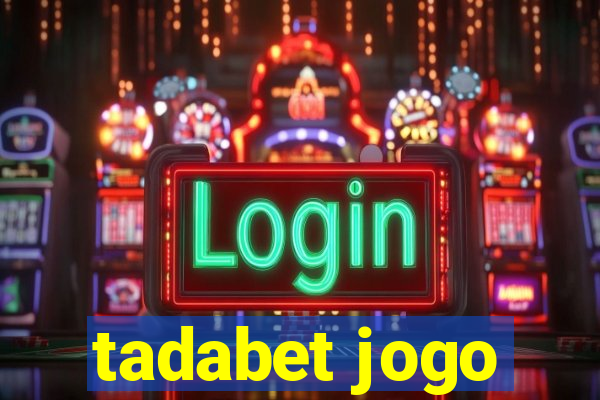 tadabet jogo